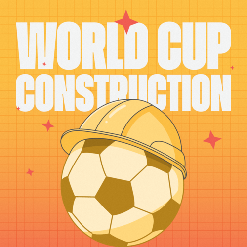 World Cup Giants Off the Pitch: Ranking the Tournament Nations by Construction Output